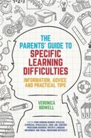 The Parent's Guide to Specific Learning Difficulties