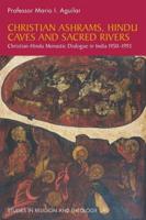 Christian Ashrams, Hindu Caves, and Sacred Rivers