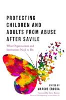 Protecting Children and Adults from Abuse After Savile