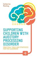 Supporting Children With Auditory Processing Disorder