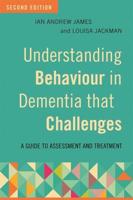 Understanding Behaviour in Dementia That Challenges
