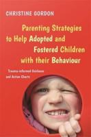 Parenting Strategies to Help Adopted and Fostered Children With Their Behaviour