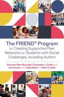 The FRIEND Program for Creating Supportive Peer Networks for Students With Social Challenges, Including Autism