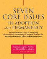 Seven Core Issues in Adoption and Permanency