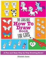 The Gorgeous How To Draw Book for Girls