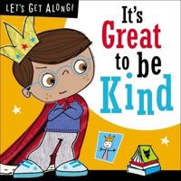 Let's Get Along: It's Great to Be Kind
