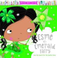 Esme the Emerland Fairy and the Search for the Sparkle Stone