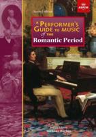 A Performer's Guide to Music of the Romantic Period