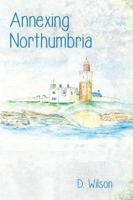 Annexing Northumbria