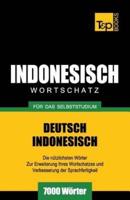 Wortschatz Deutsch-Indonesisch für das Selbststudium - 7000 Wörter