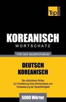 Wortschatz Deutsch-Koreanisch für das Selbststudium - 5000 Wörter