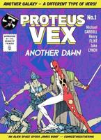 Proteus Vex: Another Dawn