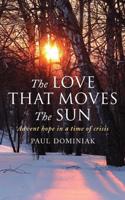 The Love That Moves the Sun