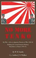 No More Tenko: My War - Life as a Japanese POW 1942 - 45