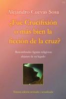 ?Fue Crucifixion O Mas Bien La Ficcion De La Cruz?