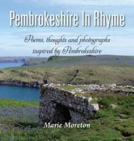 Pembrokeshire In Rhyme: Poems, thoughts and photographs inspired by Pembrokeshire