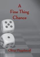 A Fine Thing Chance