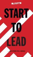 Start to Lead... And Others Will Manage