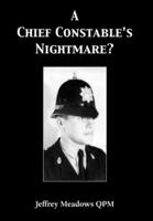 A Chief Constable's Nightmare?