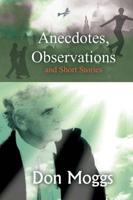 Anecdotes, Observations and Short Stories