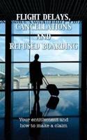 Flight Delays, Cancellations and Refused Boarding