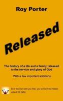 Released: The history of a life and a family released to the service and glory of God