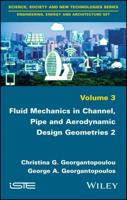 Fluid Mechanics in Channel, Pipe and Aerodynamic Design Geometries. 2