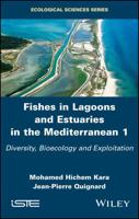 Fishes in Lagoons and Estuaries in the Mediterranean. 1 Diversity, Bioecology and Exploitation