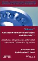 Advanced Numerical Methods With Matlab 2 Resolution of Nonlinear, Differential and Partial Differential Equations