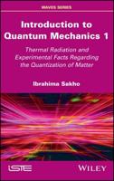 Introduction to Quantum Mechanics. 1 Thermal Radiation and Experimental Facts of the Quantization of Matter