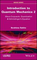 Introduction to Quantum Mechanics. 2 Wave-Corpuscle, Quantization and Schrodinger's Equation