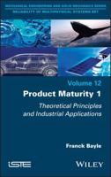 Product Maturity. 1 Theoretical Principles and Industrial Applications