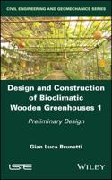Design and Construction of Bioclimatic Wooden Greenhouses. 1 Preliminary Design