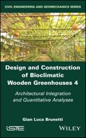 Design and Construction of Bioclimatic Wooden Greenhouses. 4 Architectural Integration and Quantitative Analyses