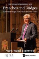 Breaches and Bridges: German Foreign Policy in Turbulent Times