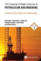 The Imperial College Lectures in Petroleum Engineering: Volume 4: Drilling and Reservoir Appraisal