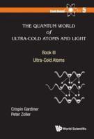 The Quantum World of Ultra-Cold Atoms and Light. Book III Ultra-Cold Atoms