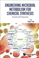 Engineering Microbial Metabolism for Chemical Synthesis