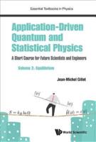 Application-Driven Quantum and Statistical Physics Volume 2 Equilibrium
