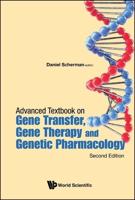 Advanced Textbook on Gene Transfer, Gene Therapy and Genetic Pharmacology: Principles, Delivery and Pharmacological and Biomedical Applications of Nucleotide-Based Therapies (Second Edition)