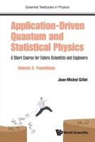 Application-Driven Quantum and Statistical Physics Volume 3 Transitions
