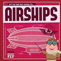 Piggles' Guide To... Airships