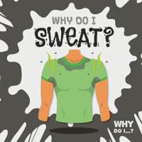 Why Do I Sweat?