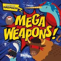 Mega Weapons!