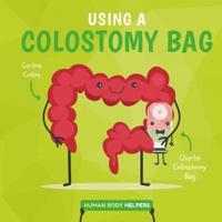Using a Colostomy Bag