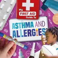 My First Aid Guide to Asthma and Allergies