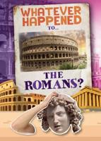 Whatever Happened To...the Romans?