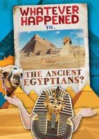 What Ever Happened To...the Ancient Egyptians?