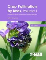 Crop Pollination by Bees. Volume 1 Evolution, Ecology, Conservation, and Management