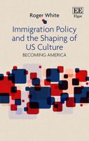 Immigration Policy and the Shaping of US Culture